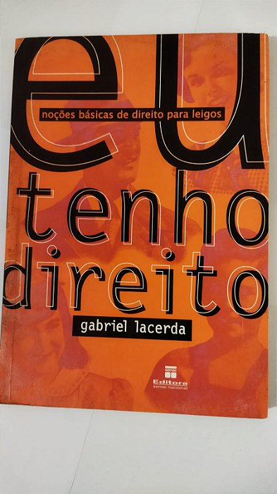 TENHO DIREITO - NOÇÕES BÁSICAS DE DIREITO PARA LEIGOS - Gabriel Lacerda