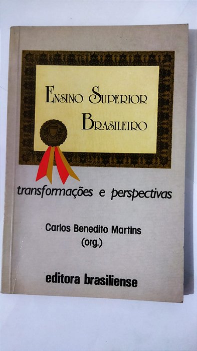Ensino Superior Brasileiro - Carlos Benedito Martins