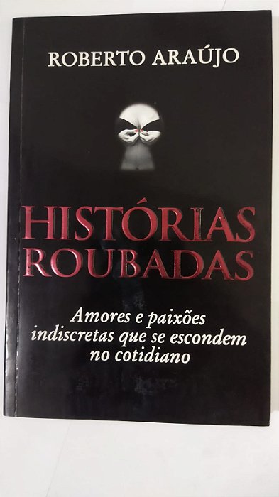 Histórias Roubadas - Roberto Araújo