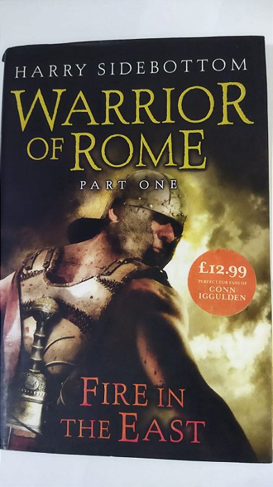 Warrior of Rome I: Fire in the East - Harry Sidebottom (Inglês)