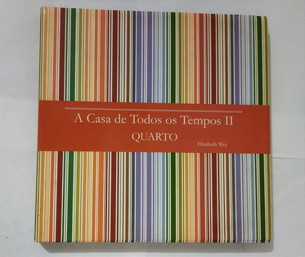 A Casa de Todos os Tempos II - Quarto - Elisabeth Wey