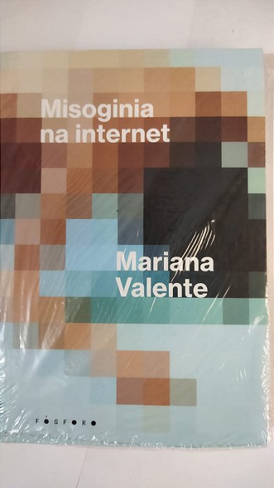 Misoginia na internet - Mariana Valente