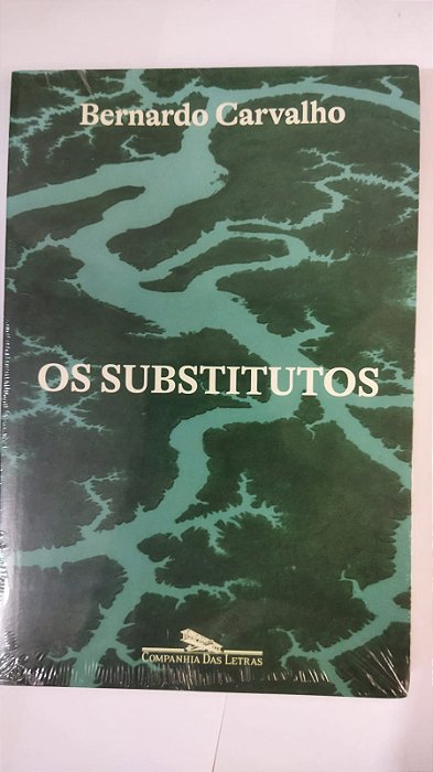 Os substitutos - Bernardo Carvalho