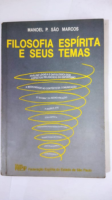 Filosofia espírita e seus temas - Manoel P. São Marcos