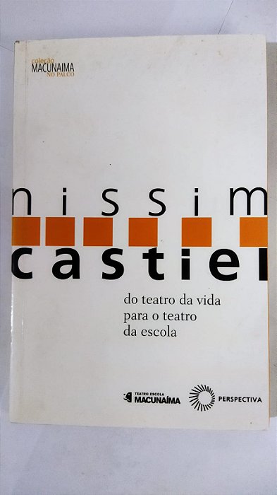 Nissim Castiel: do teatro da vida para o teatro da escola - Luciano Castiel