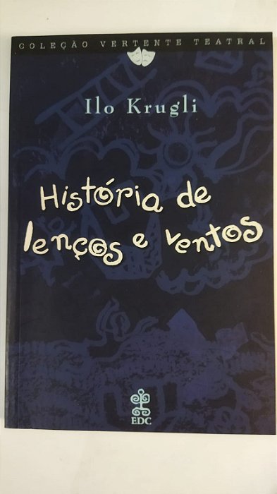 Historia De Lenços E Ventos - Ilo Krugli