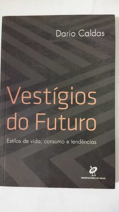 Vestígios do Futuro - Dario Caldas