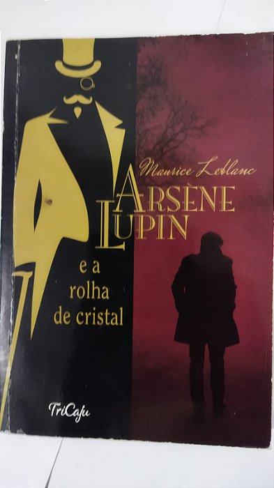 Arsène Lupin e a rolha de cristal - Maurice Leblanc