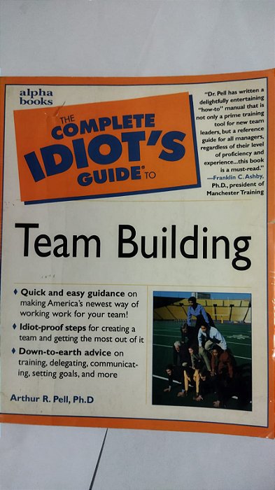 The Complete Idiot's Guide to Team Building (English Edition) - Arthur Pell