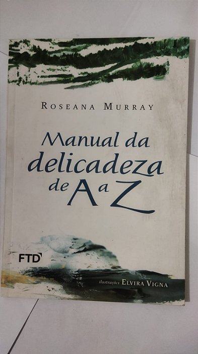 Manual da Delicadeza de A a Z - Roseana Murray