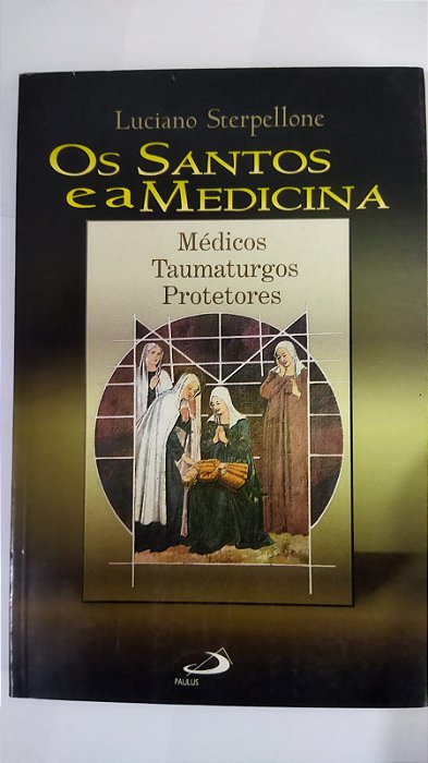 Os Santos E A Medicina - Luciano Sterpellone
