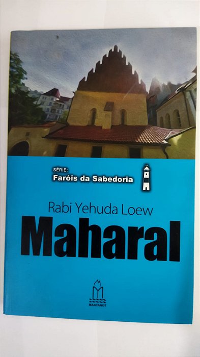 Maharal, Rabi Yehuda Loew - Yaacov Dovid Shulman
