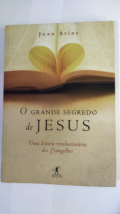 O grande segredo de Jesus -Juan Arias