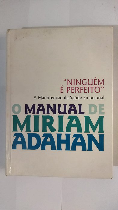 "NINGUEM É PERFEITO"O MANUAL DE MIRIAM ADAHAN - MIRIAM ADAHAN e COLEL