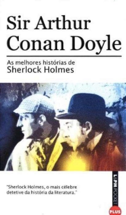 As melhores histórias de Sherlock Holmes - Sir Arthur Conan Doyle - Pocket