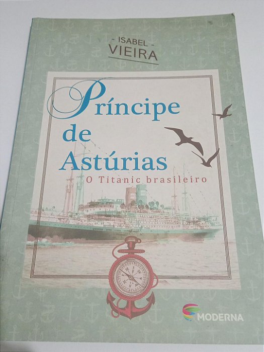 O Príncipe de Astúrias - O Titanic Brasileiro - Isabel Vieira