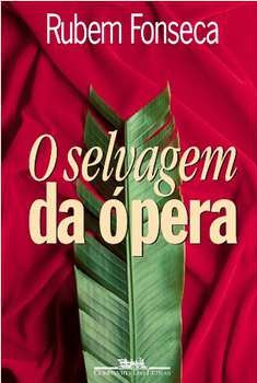 O Selvagem da Ópera - Rubem Fonseca