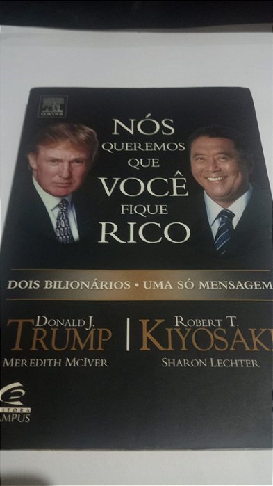 Nós queremos que você fique rico - Donald Trump e Robert T. Kiyosaki