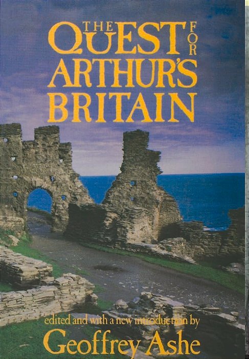 The Quest for Arthur's Britain - Geoffrey Ashe (Em inglês)