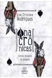 Anacrônicas - Contos mágicos e trágicos - Ana Cristina Rodrigues
