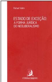 Estado de exceção: A Forma jurídica do neoliberalismo - Rafael Valim