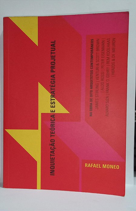 Inquietação teórica e estratégia projetual - Rafael Moneo - Cosac Naify