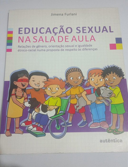 Educação sexual na sala de aula - Jimena Furlani - Relações de gênero, orientação sexual e igualdade étnico-racial numa proposta de respeito às diferenças