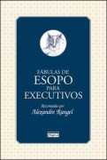 Fábulas de Esopo para executivos - Alexandre Rangel