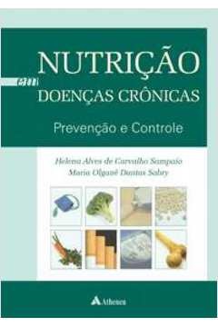 Nutrição em doenças crônicas - Prevenção e controle - Helena Alves de Carvalho
