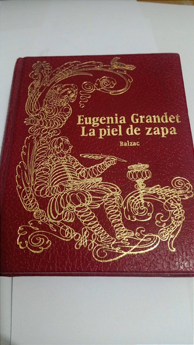 Eugenia Grandet - La piel de zapa - Honoré Balzac - (em espanhol)