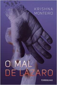 O Mal de Lázaro - Krishna Monteiro