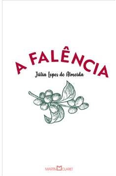 A Falência - Julia Lopes Almeida - Coleção A obra prima de cada autor