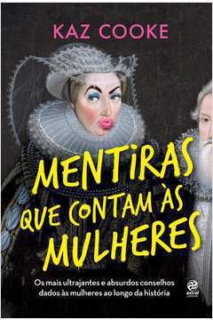 Mentiras Que Contam as Mulheres - Kaz Cooke