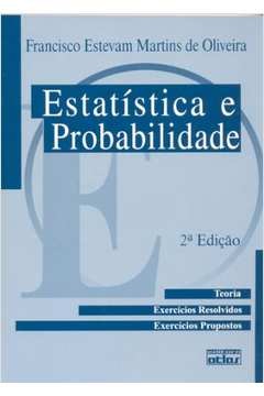 Estatística e probabilidade - Francisco Estevam Martins de Oliveira