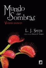 Vampiro secreto - L. J. Smith - Mundo das sombras