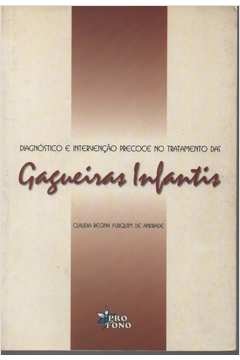 Diagnóstico e Intervenção Precoce no Tratamento das Gagueiras Infantis - Claudia Regina Furquim de Andrade
