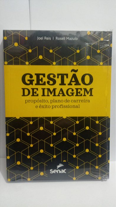 Gestão de imagem - Joel Reis - Propósito, plano de carreira e êxito profissional