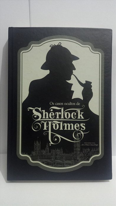 Os casos ocultos de Sherlock Holmes - Capa Dura