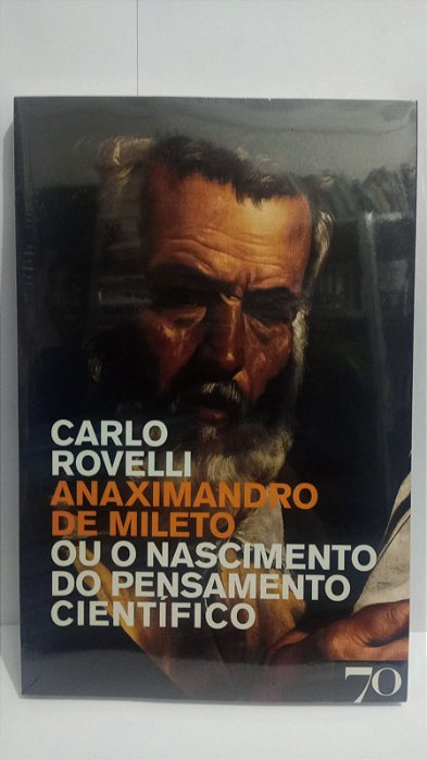 Anaximandro de Mileto ou o nascimento do pensamento científico - Carlo Rovelli