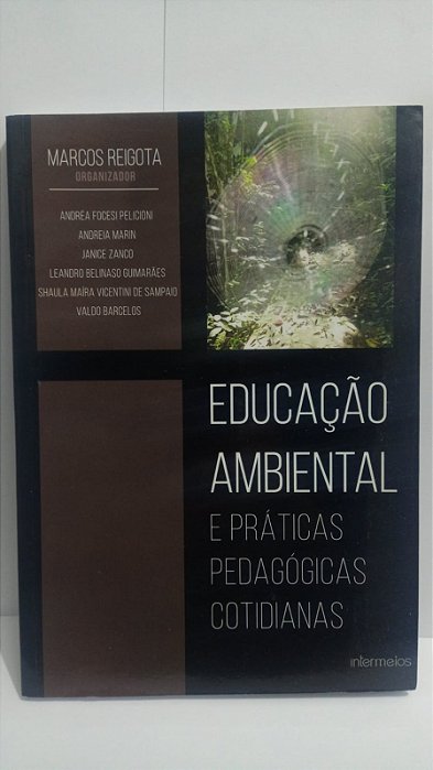 Educação ambiental e práticas pedagógicas cotidianas - Marcos Reigota