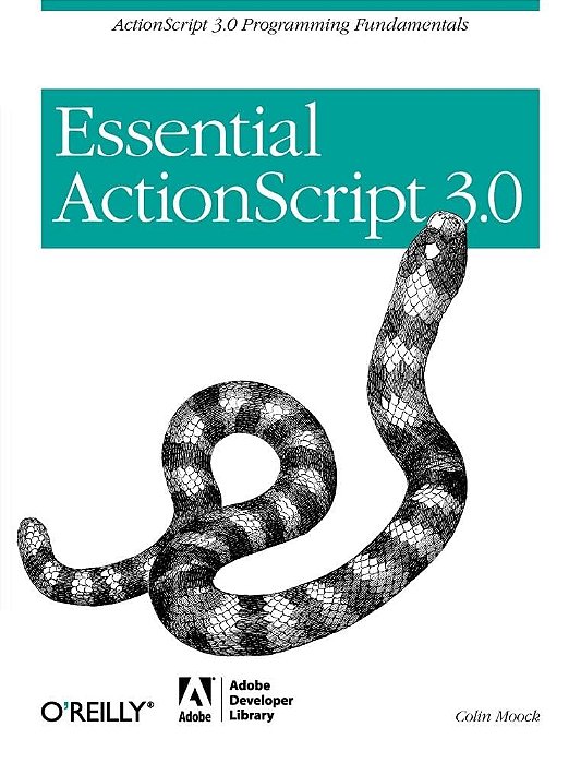 Essential ActionScript 3.0: ActionScript 3.0 Programming Fundamentals (marcas) - Em inglês