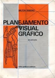 Planejamento visual gráfico - Milton Ribeiro