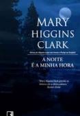 A Noite É Minha Hora - Mary Higgins Clark