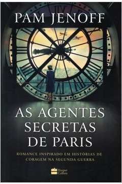 As Agentes Secretas de Paris - Pam Jenoff
