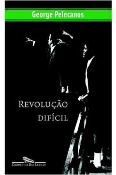 Revolução difícil - George Pelecanos - Cia das letras - Livros coloridos nas abas
