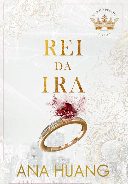 Rei da Ira - Riqueza, poder e prazer - Ana Huang - vol. 1