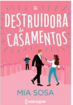 A Destruidora de Casamentos - Mia Sosa