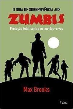 O Guia de Sobrevivência a Zumbis - Max Brooks