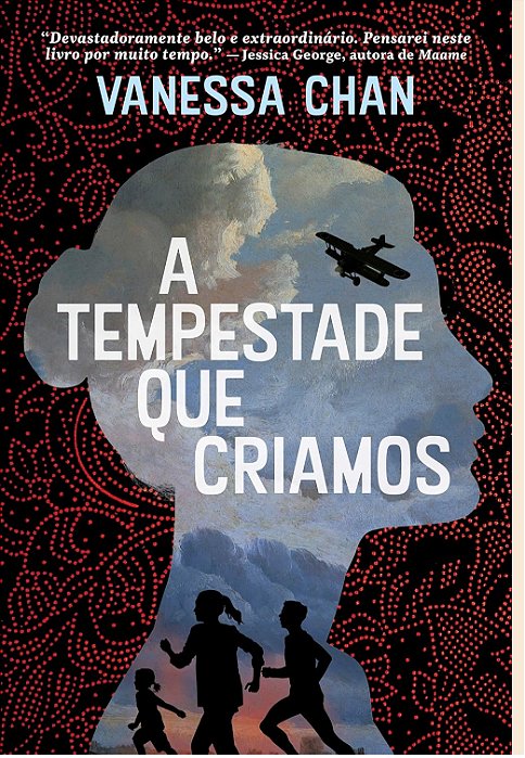 A Tempestade que criamos - Vanessa Chan