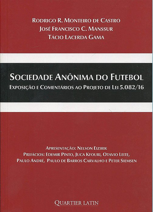 Sociedade Anônima de Futebol - Rodrigo R. Monteiro de Castro - Exposição e Comentários ao Projeto de Lei 5082/16